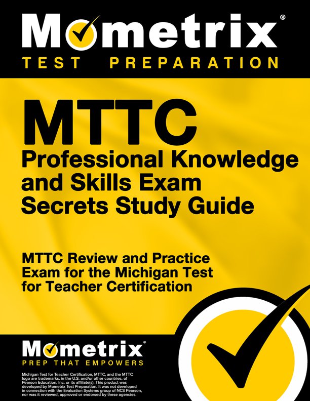 MTTC Professional Knowledge and Skills Secrets Study Guide