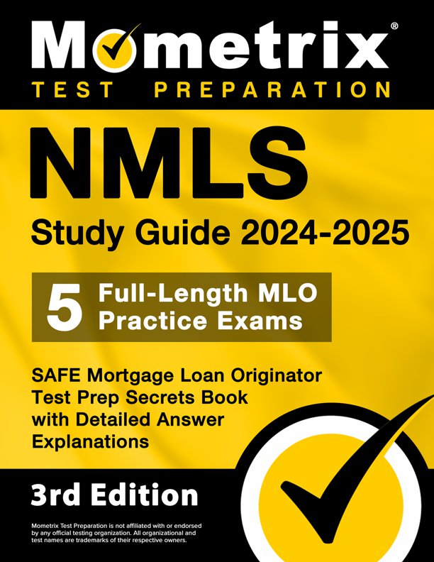 NMLS Study Guide - SAFE Mortgage Loan Originator Test Prep Secrets Book, Full-Length MLO Practice Exam, Detailed Answer Explanations: [3rd Edition], ISBN: 9781516725694